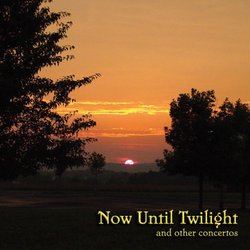 Now Until Twilight and other concertos