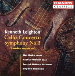 Kenneth Leighton: Cello Concerto; Symphony No. 3 "Laudes musicae"