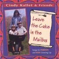 Leave the Cake in the Mailbox (Songs for Parents &