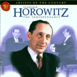 Vladimir Horowitz: The Indispensable