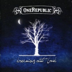 Dreaming Out Loud by Onerepublic (2007-05-03)
