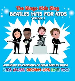 The Bingo Kids Sing Beatles Hits For Kids Volume 2