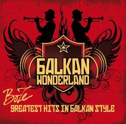 Balkan Wonderland - Greatest Hits in Balkan Style