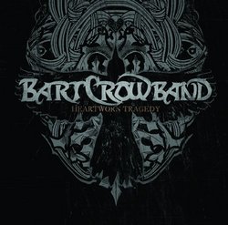 Bart Crow Band: Heartworn Tragedy