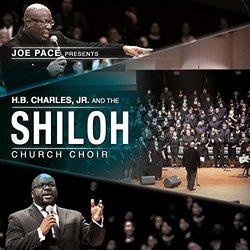Joe Pace Presents: H. B. Charles Jr. And The Shiloh Church