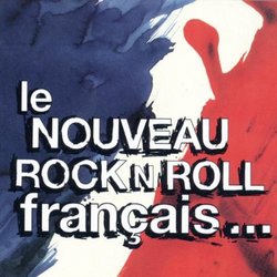 Le Nouveau Rock N Roll Francais