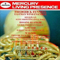 Frederick Fennell & the Eastman Wind Ensemble: Sullivan; Rossini-Respighi...