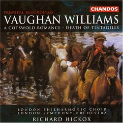 Ralph Vaughan Williams: A Cotswold Romance / Death of Tintagiles - London Philharmonic Choir / London Symphony Orchestra / Richard Hickox