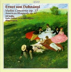 Dohnányi: Violin Concerto Op. 27; American Rhapsody, Op. 47