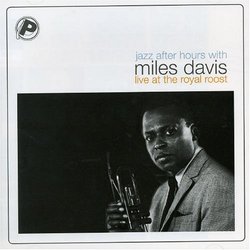 Jazz After Hours with Miles Davis: Live at the Royal Roost