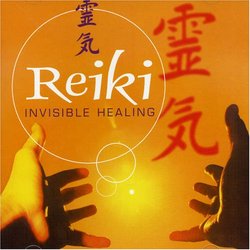Reiki: Invisible Healing