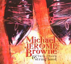 Michael Jerome Browne & the Twin Rivers String Band