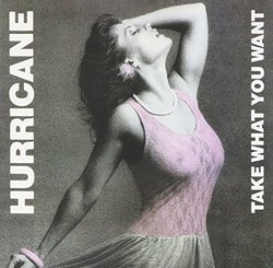 Take What You Want by Hurricane (2008-02-05)