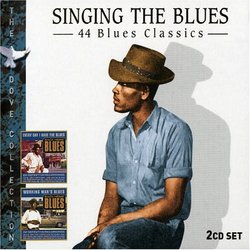 Singing the Blues: 44 Blues Classics