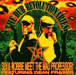 Dub Revolutionaries: Sly & Robbie Meet the Mad Professor