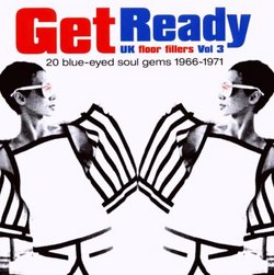 Get Ready: UK Floor Fillers 3: 20 Blue-Eyed Soul Gems 1966-1971