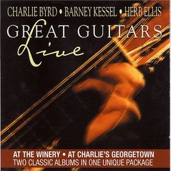 Great Guitars: Live (2 CD Set) - Barney Kessel, Herb Ellis, Charlie Byrd