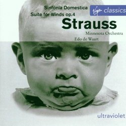 Strauss: Sinfonia Domestica; Suite for Winds, Op. 4