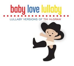 Baby Love Lullaby: Lullaby Versions of Tim Mcgraw