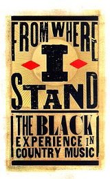 From Where I Stand: The Black Experience In Country Music