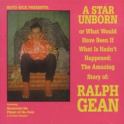 Boyd Rice Presents: Ralph Gean - A Star Unborn