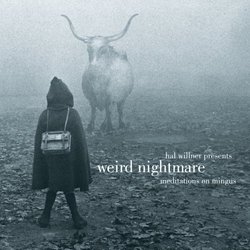 Weird Nightmare - Meditations on Mingus