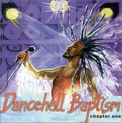 Dancehall Baptism Chapter One