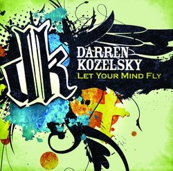 DARREN KOZELSKY: LET YOUR MIND FLY
