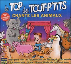 Le Top Des Tout P'tits Chante Les Animau