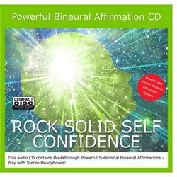 Create Rock Solid Self Confidence Binaural Subliminal Affirmation CD