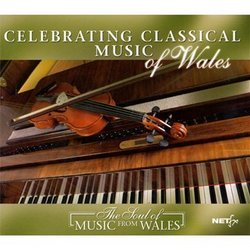 Celebrating Classical Music Of Wales