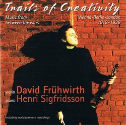 Trials of Creativity 1918-1938 -- Music from between the wars, Vienna-London-Berlin 1918-1938
