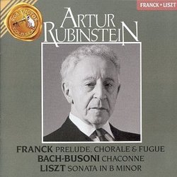 Artur Rubinstein - Franck: Prelude, Chorale & Fugue; Bach-Busoni: Chaconne; Liszt: Sonata in B minor