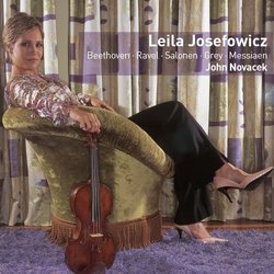 Leila Josefowicz Plays Beethoven, Ravel, Salonen, Grey, Messiaen