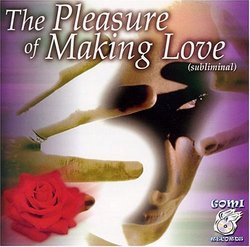 Making Love...The Pleasure of (subliminal)