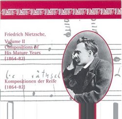 Friedrich Nietzsche, Vol. 2: Compositions of His Mature Years (1864-82)