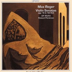 Max Reger: Violin Sonatas, Opp. 72 & 103 B,2
