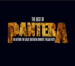 The Best of Pantera: Far Beyond the Great Southern Cowboy's Vulgar Hits