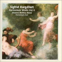 Sigfrid Karg-Elert: Works for Harmonium, Vol. 4