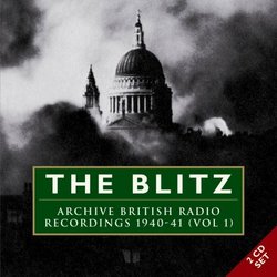 The Blitz : Archive Broadcast Recordings Vol. 1 (1940-41)