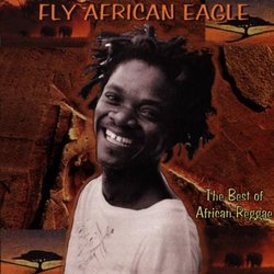 Fly African Eagle: The Best Of African Reggae