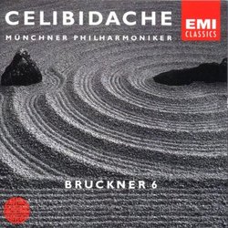 CELIBIDACHE / Münchner Philharmoniker - Bruckner: Symphony No. 6