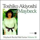 Toshiko Akiyoshi at Maybeck (Maybeck Recital Hall Series, Volume 36)