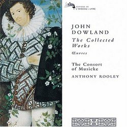 Dowland - The Collected Works / The Consort of Musicke, Rooley