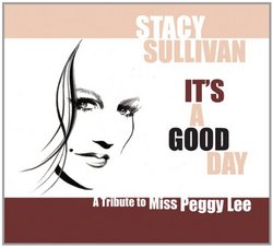 It's a Good Day: A Tribute to Miss Peggy Lee