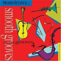 Higher Octave Is . . . Smooth Grooves, Vol. 4