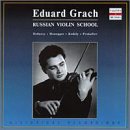 Eduard Grach: Debussy Sonata in G minor; Honegger Sonatina for 2 Violins in G; Kodály Duet for Violin & Cello in D min op 7; Prokofiev Sonata for Two Violins (Russian Voilin School)