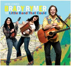 Here Comes Brady Rymer & the Little Band That Could