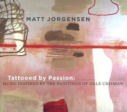 Tattooed By Passion: Music Inspired By The Paintings of Dale Chisman