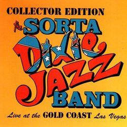 Collector Edition of Sorta Like Dixe Jazz Band Live At the Gold Coast Las Vegas